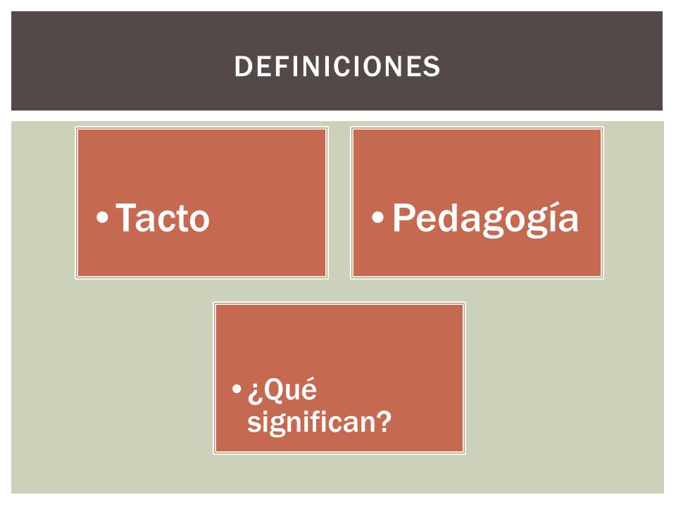 definiciones Tacto Pedagogía ¿Qué significan