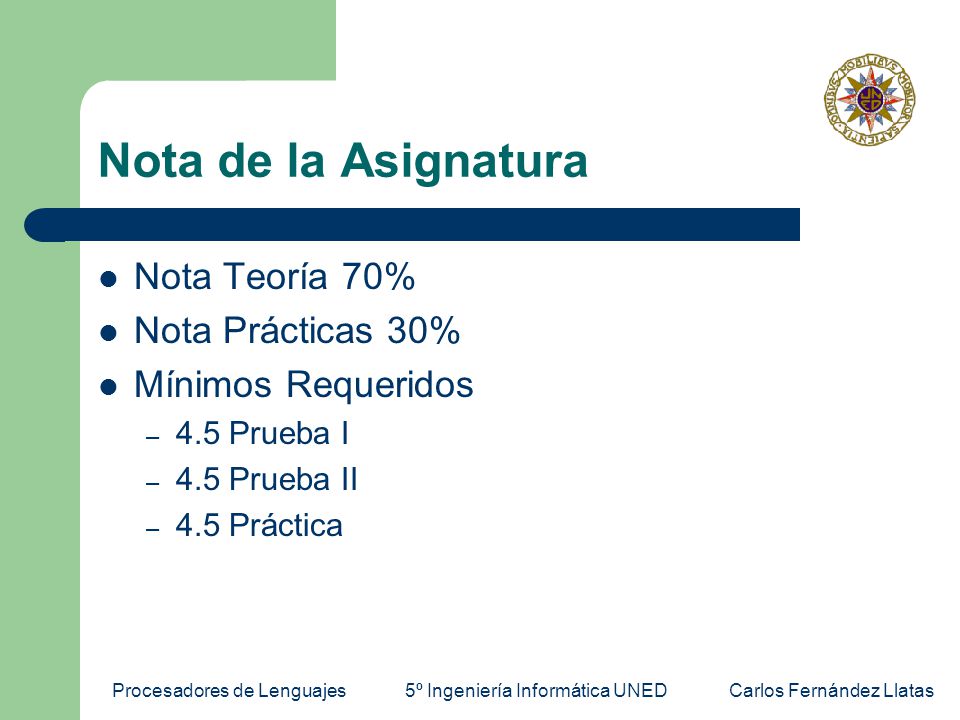 Nota de la Asignatura Nota Teoría 70% Nota Prácticas 30%