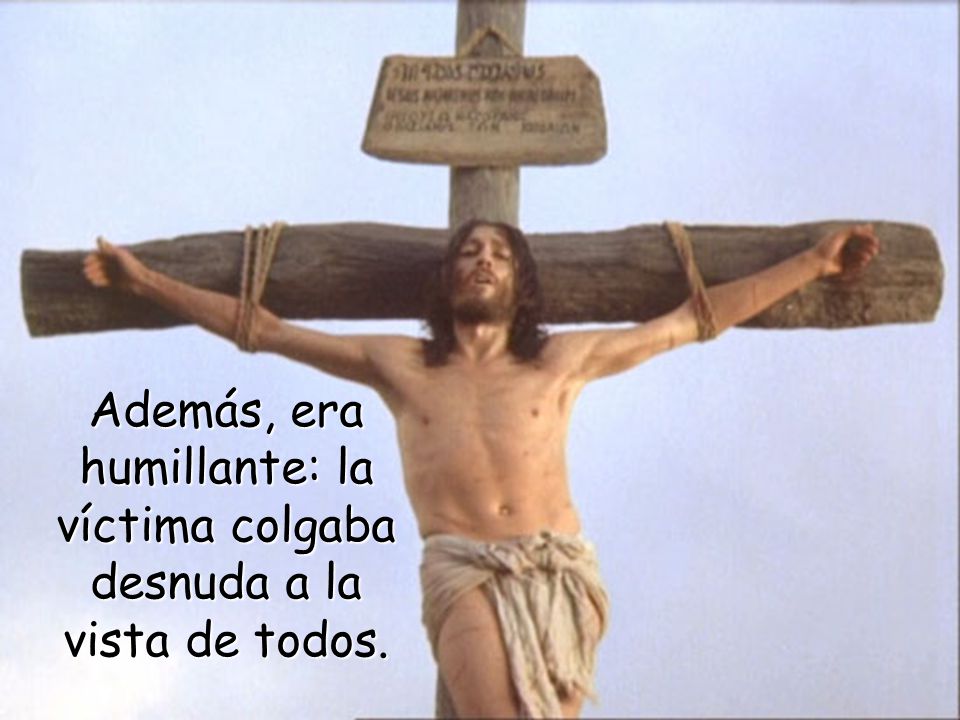 Además, era humillante: la víctima colgaba desnuda a la vista de todos.