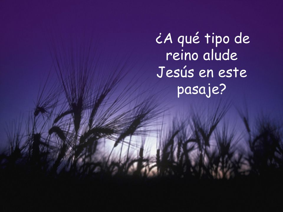 ¿A qué tipo de reino alude Jesús en este pasaje