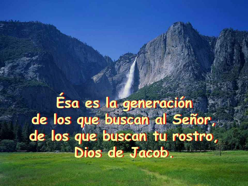 de los que buscan al Señor, de los que buscan tu rostro,