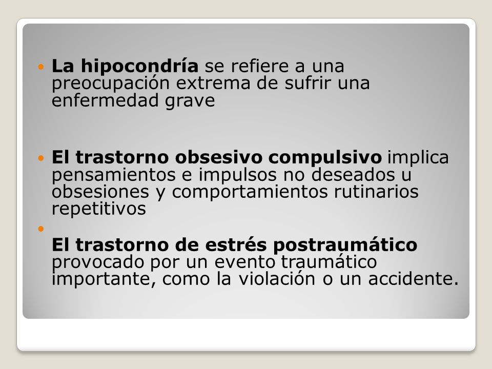 La hipocondría se refiere a una preocupación extrema de sufrir una enfermedad grave