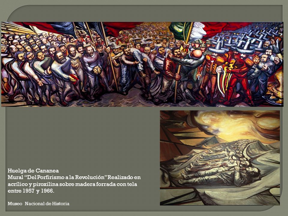 Huelga de Cananea Mural Del Porfirismo a la Revolución Realizado en acrílico y piroxilina sobre madera forrada con tela entre 1957 y