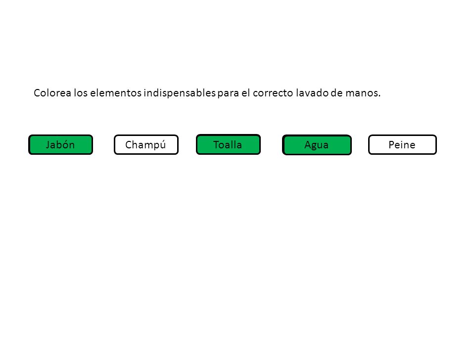 Colorea los elementos indispensables para el correcto lavado de manos.