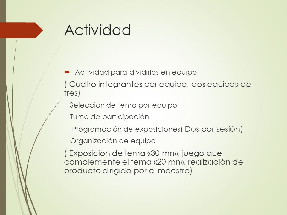 Actividad ( Cuatro integrantes por equipo, dos equipos de tres)