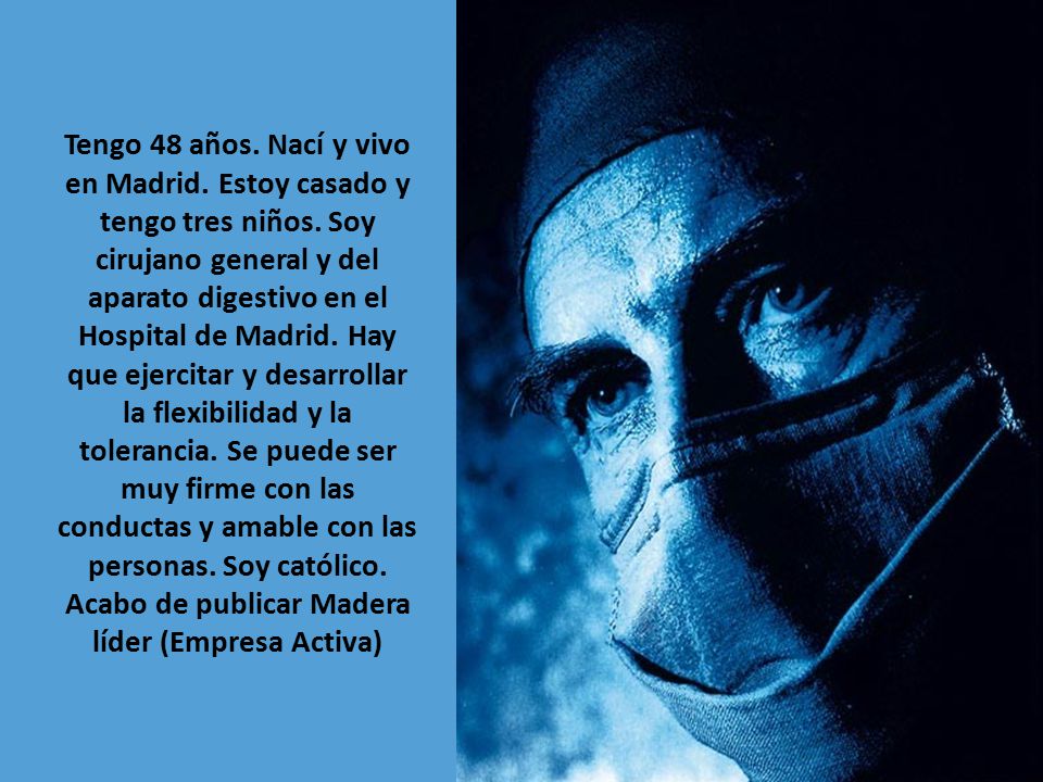 Tengo 48 años. Nací y vivo en Madrid. Estoy casado y tengo tres niños