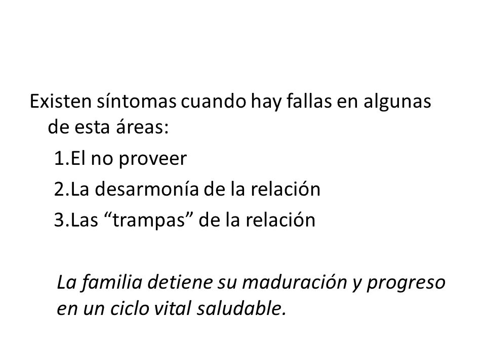 Existen síntomas cuando hay fallas en algunas de esta áreas: