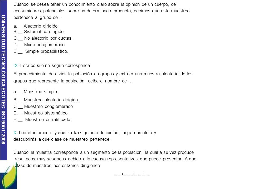 Cuando se desea tener un conocimiento claro sobre la opinión de un cuerpo, de