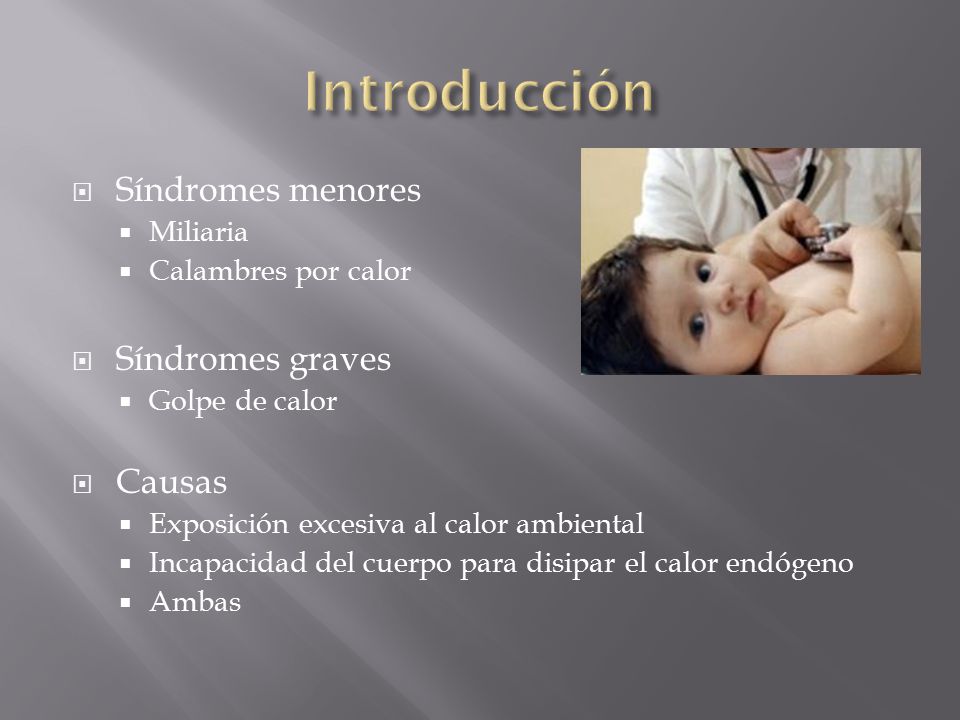 Introducción Síndromes menores Síndromes graves Causas Miliaria