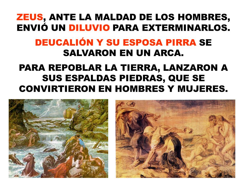 DEUCALIÓN Y SU ESPOSA PIRRA SE SALVARON EN UN ARCA.