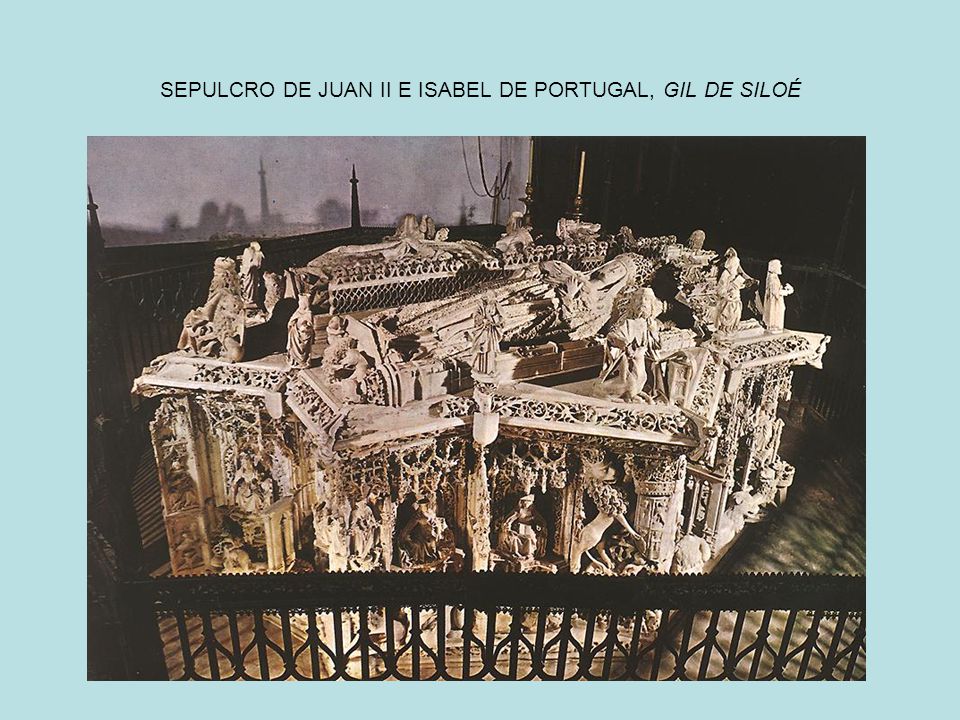 SEPULCRO DE JUAN II E ISABEL DE PORTUGAL, GIL DE SILOÉ