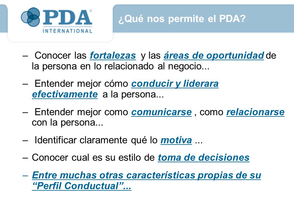 ¿Qué nos permite el PDA Conocer las fortalezas y las áreas de oportunidad de la persona en lo relacionado al negocio...