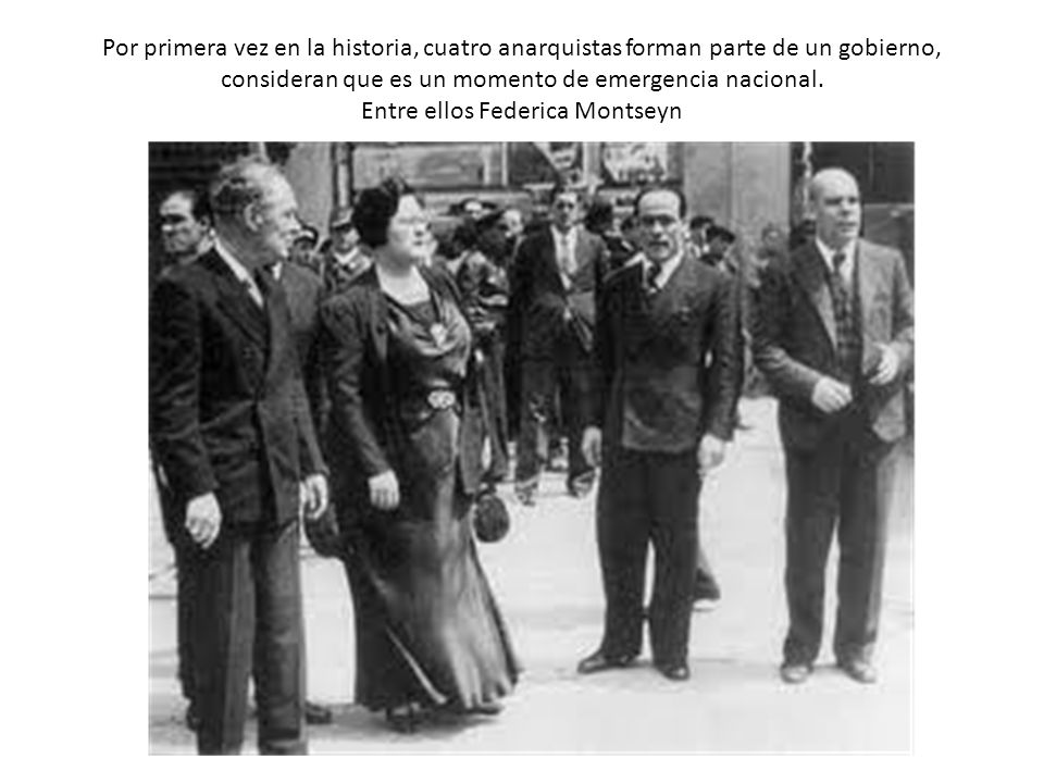 Por primera vez en la historia, cuatro anarquistas forman parte de un gobierno, consideran que es un momento de emergencia nacional.
