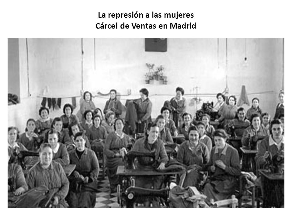 La represión a las mujeres Cárcel de Ventas en Madrid