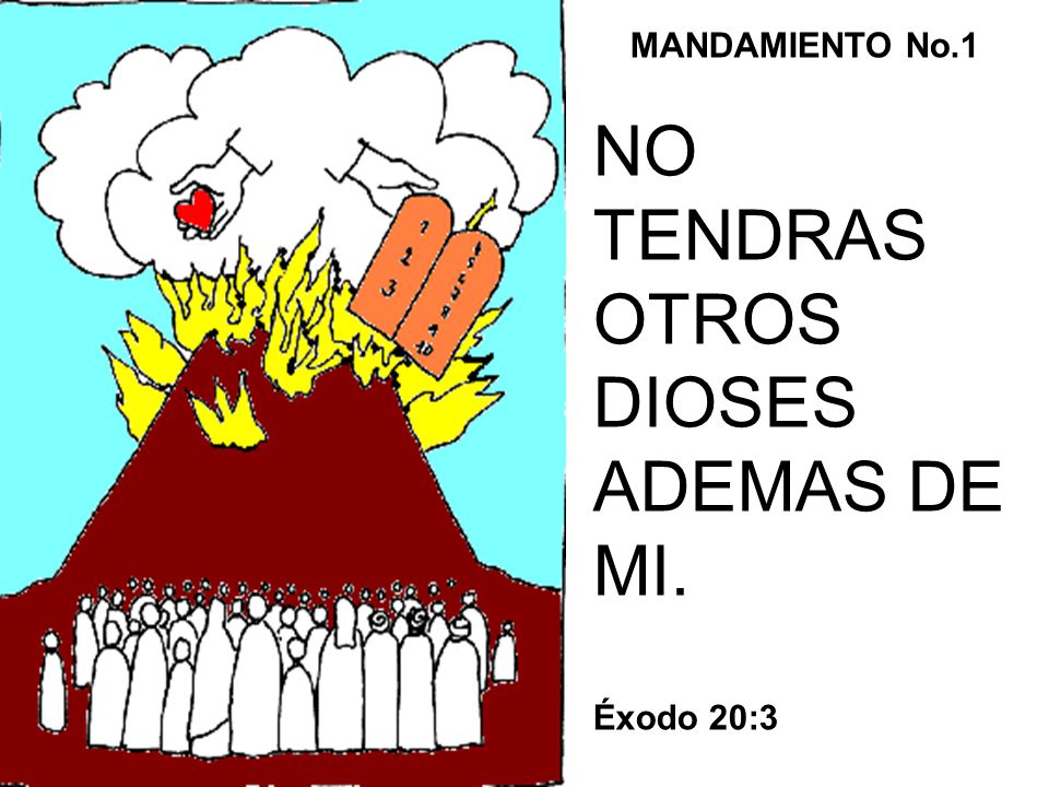 NO TENDRAS OTROS DIOSES ADEMAS DE MI.
