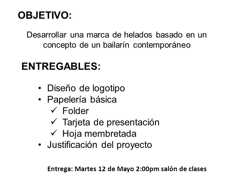 Entrega: Martes 12 de Mayo 2:00pm salón de clases