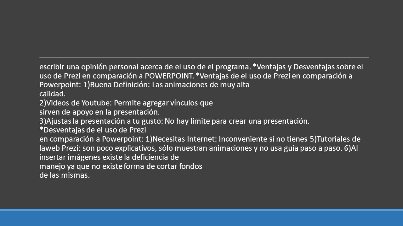 escribir una opinión personal acerca de el uso de el programa