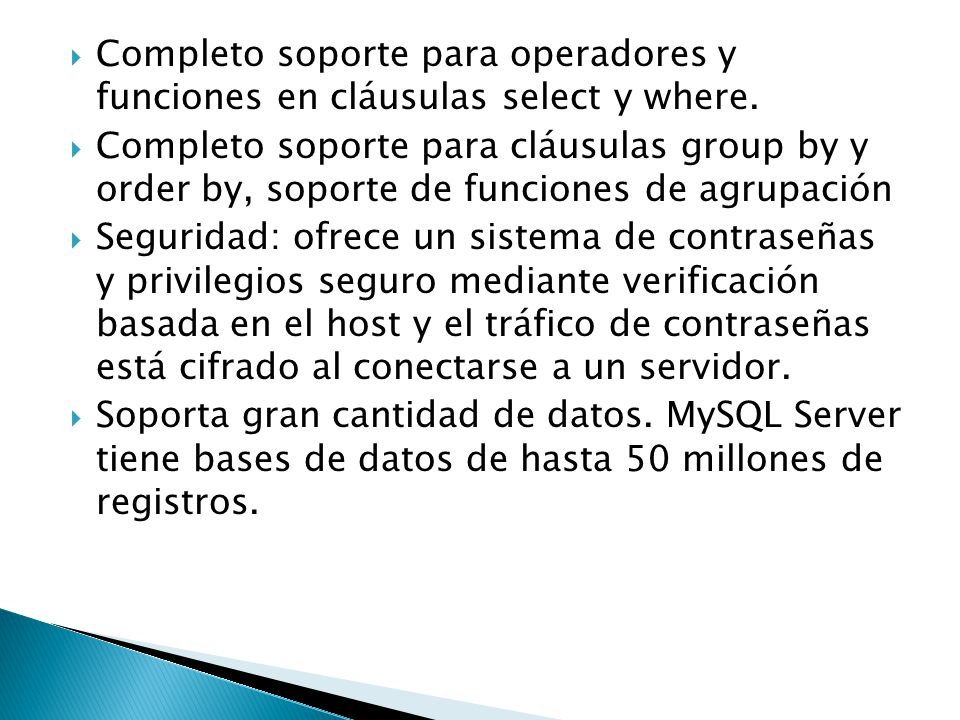 Completo soporte para operadores y funciones en cláusulas select y where.
