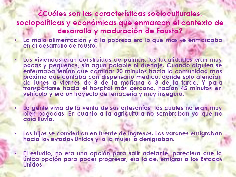 ¿Cuáles son las características socioculturales, sociopolíticas y económicas que enmarcan el contexto de desarrollo y maduración de Fausto