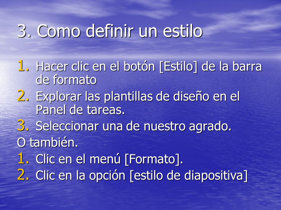 3. Como definir un estilo Hacer clic en el botón [Estilo] de la barra de formato. Explorar las plantillas de diseño en el Panel de tareas.