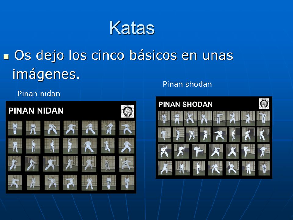Katas Os dejo los cinco básicos en unas imágenes. Pinan shodan