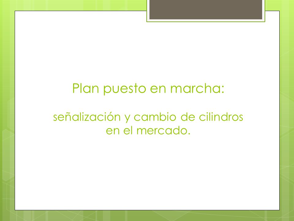 Plan puesto en marcha: señalización y cambio de cilindros en el mercado.