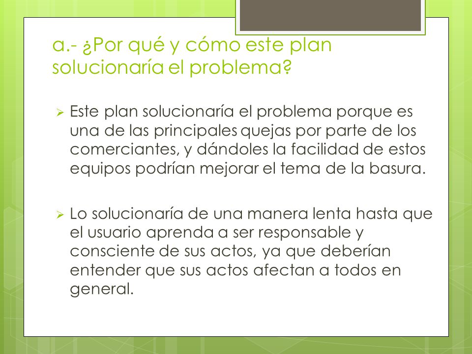 a.- ¿Por qué y cómo este plan solucionaría el problema