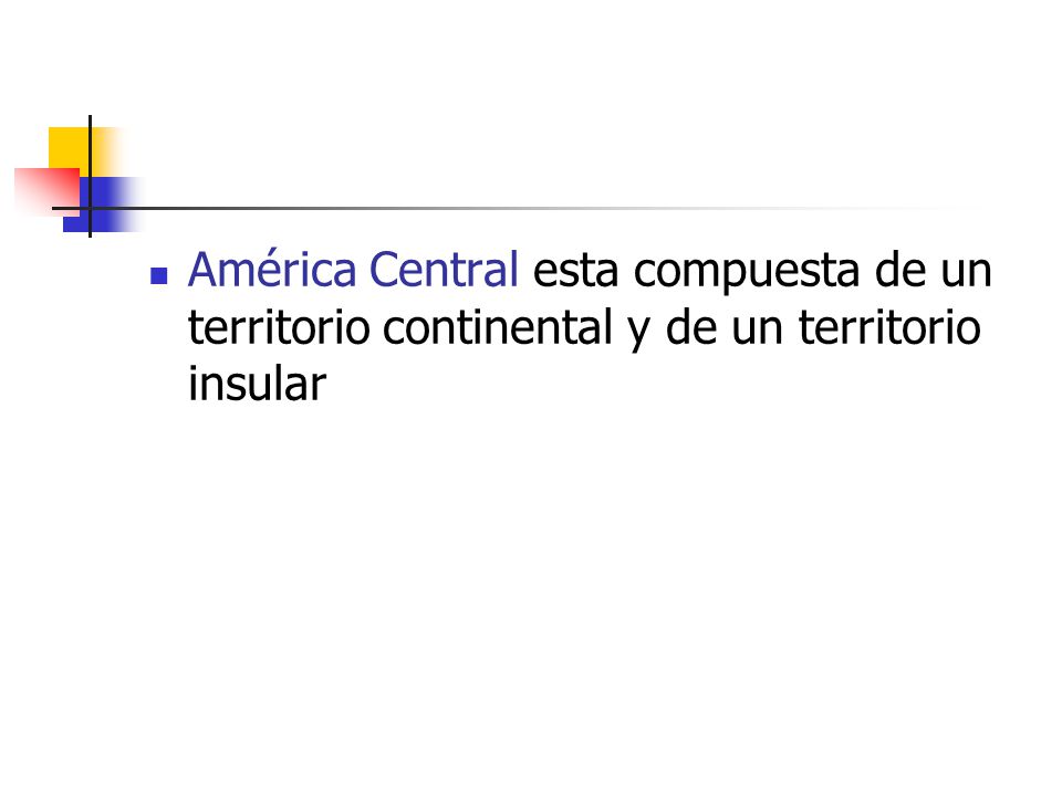 América Central esta compuesta de un territorio continental y de un territorio insular