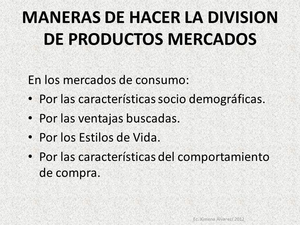 MANERAS DE HACER LA DIVISION DE PRODUCTOS MERCADOS