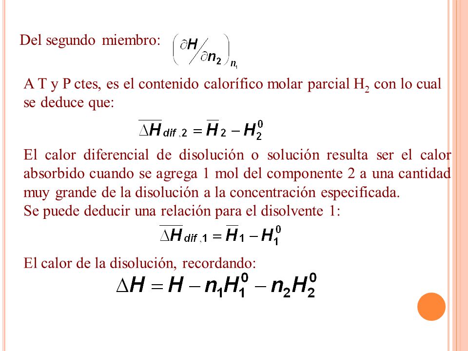 Del segundo miembro: A T y P ctes, es el contenido calorífico molar parcial H2 con lo cual se deduce que: