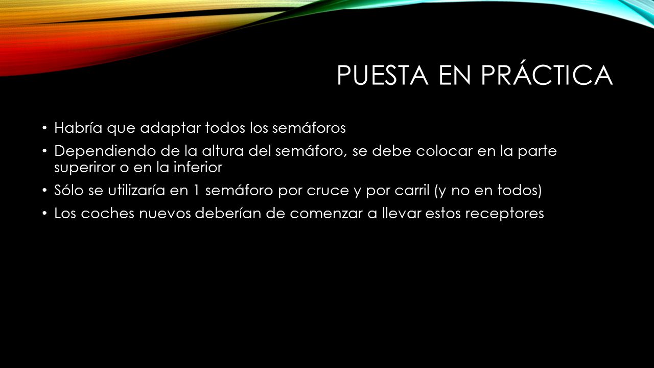 Puesta en práctica Habría que adaptar todos los semáforos