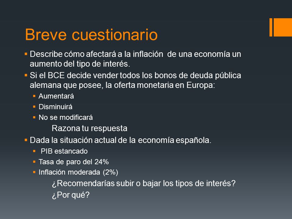 Breve cuestionario Describe cómo afectará a la inflación de una economía un aumento del tipo de interés.