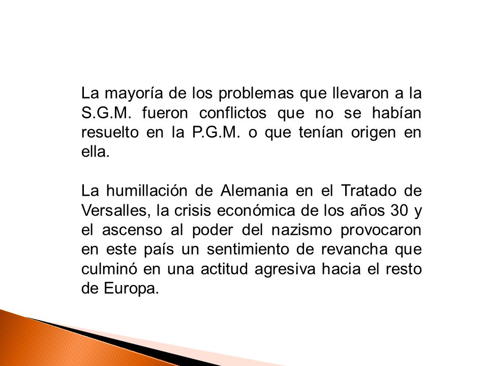 La mayoría de los problemas que llevaron a la S. G. M