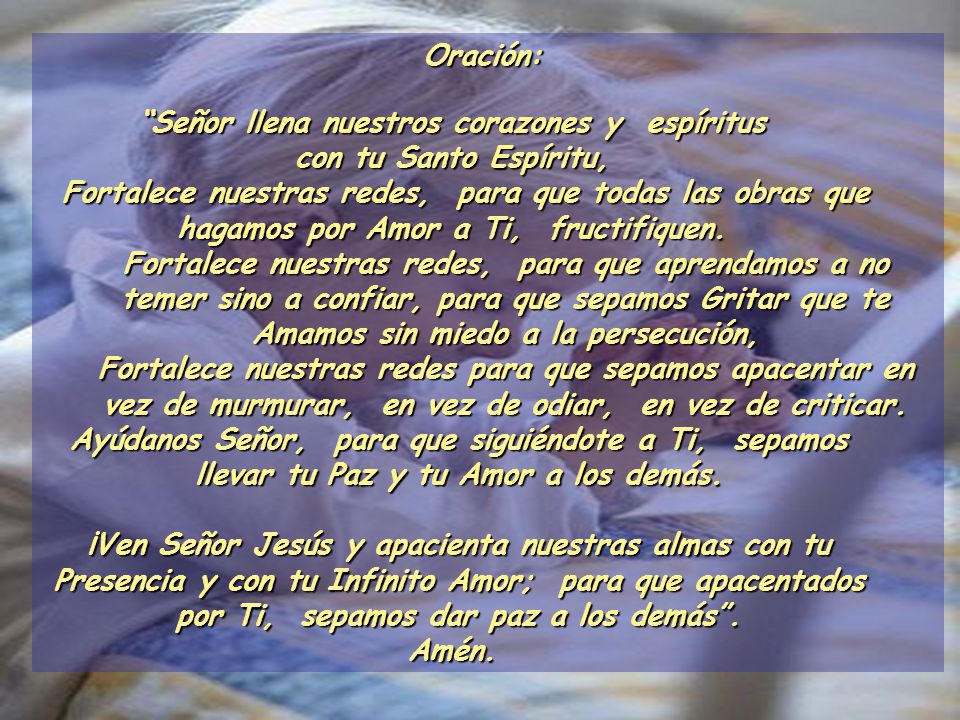 Señor llena nuestros corazones y espíritus