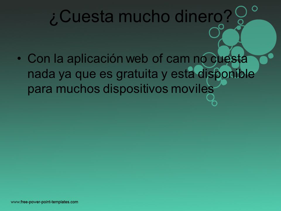 ¿Cuesta mucho dinero Con la aplicación web of cam no cuesta nada ya que es gratuita y esta disponible para muchos dispositivos moviles.