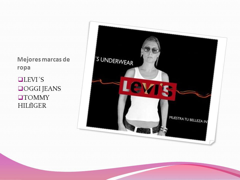Mejores marcas de ropa LEVI´S OGGI JEANS TOMMY HILfIGER