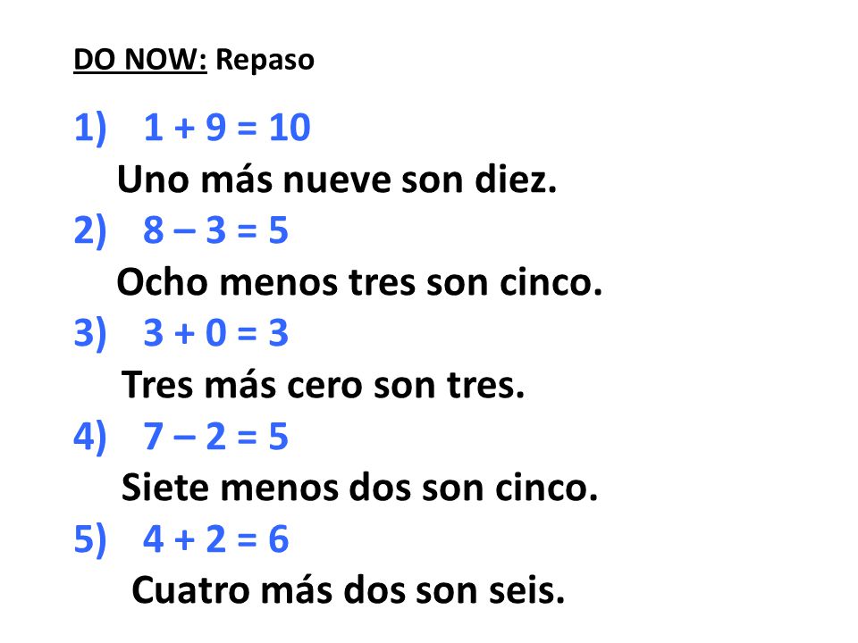 Ocho menos tres son cinco. 3) = 3 Tres más cero son tres.
