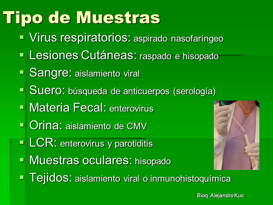 Tipo de Muestras Virus respiratorios: aspirado nasofaríngeo