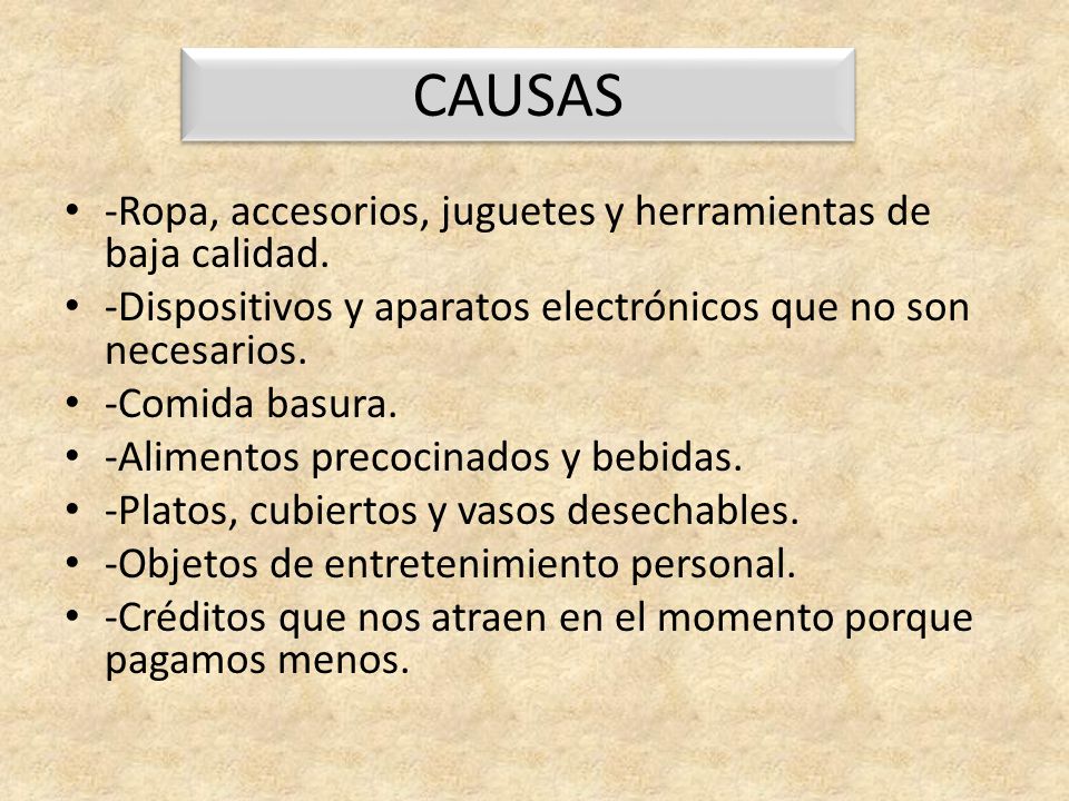 CAUSAS -Ropa, accesorios, juguetes y herramientas de baja calidad.