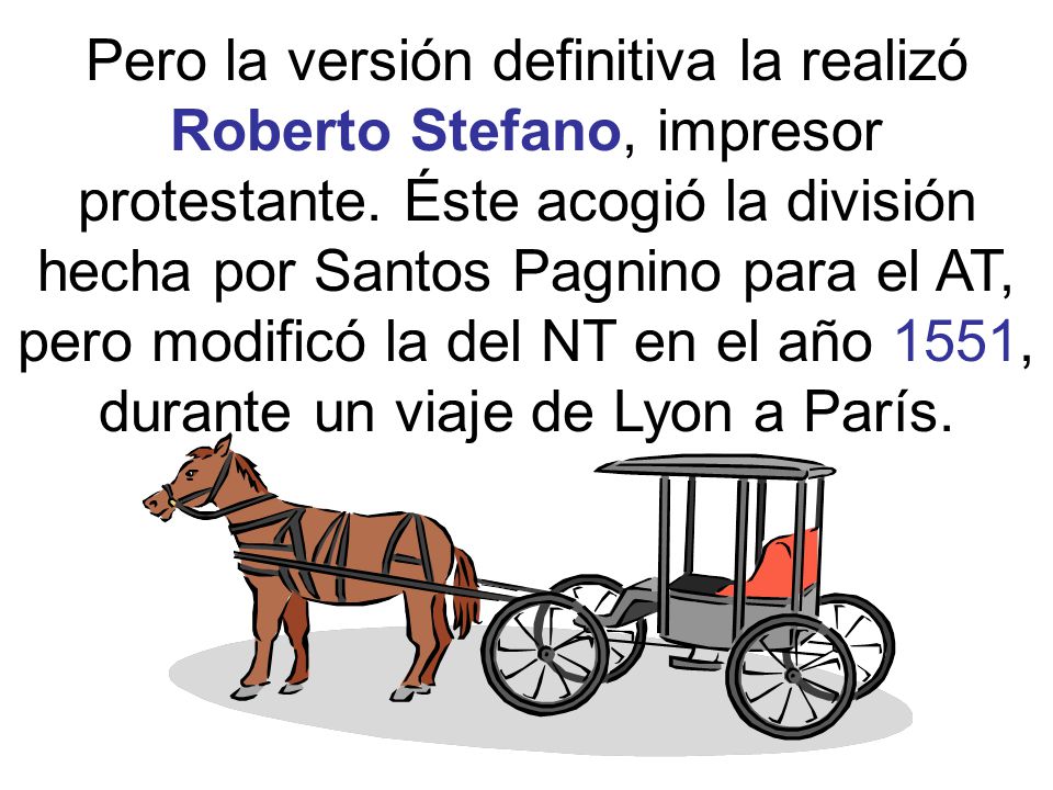 Pero la versión definitiva la realizó Roberto Stefano, impresor protestante.