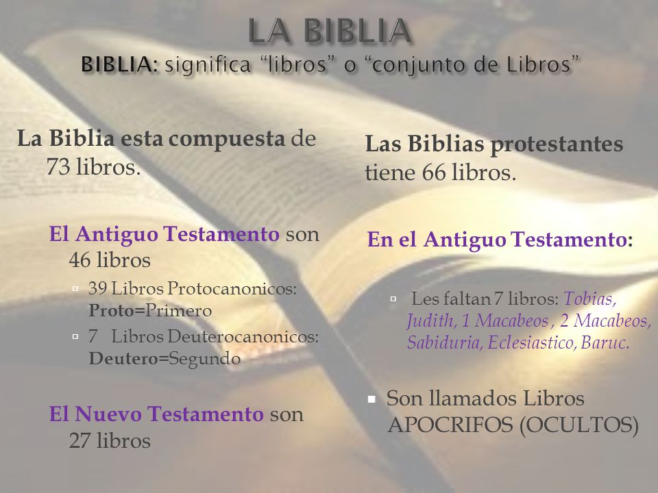 LA BIBLIA BIBLIA: significa libros o conjunto de Libros