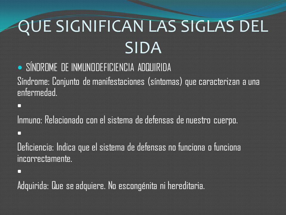 QUE SIGNIFICAN LAS SIGLAS DEL SIDA
