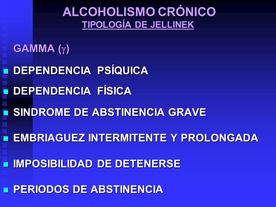 ALCOHOLISMO CRÓNICO TIPOLOGÍA DE JELLINEK