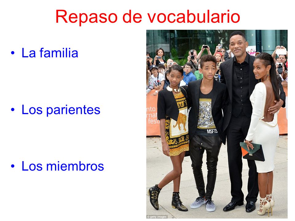 Repaso de vocabulario La familia Los parientes Los miembros