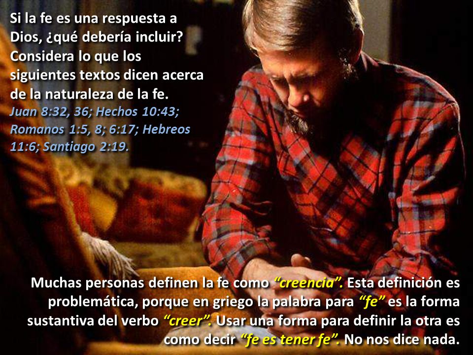 Si la fe es una respuesta a Dios, ¿qué debería incluir