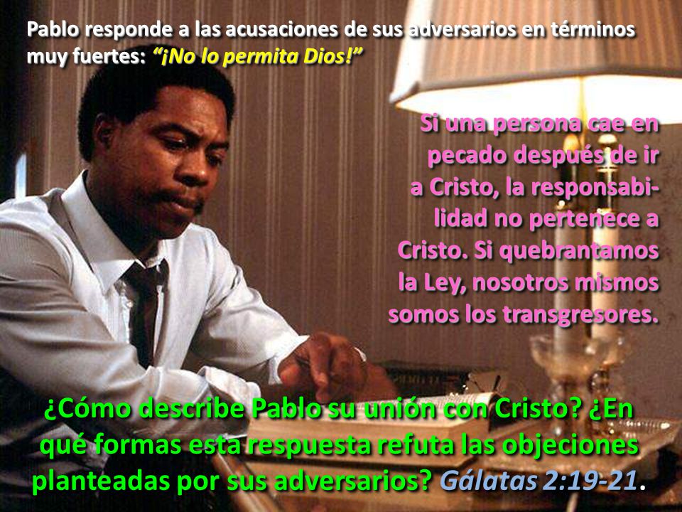 Pablo responde a las acusaciones de sus adversarios en términos muy fuertes: ¡No lo permita Dios!
