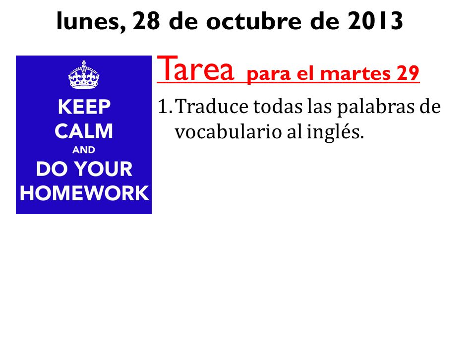 Tarea para el martes 29 lunes, 28 de octubre de 2013