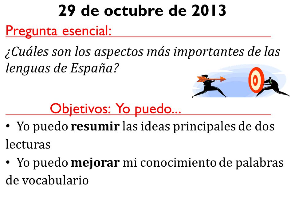 29 de octubre de 2013 Pregunta esencial: Objetivos: Yo puedo...