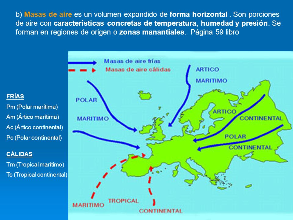 b) Masas de aire es un volumen expandido de forma horizontal