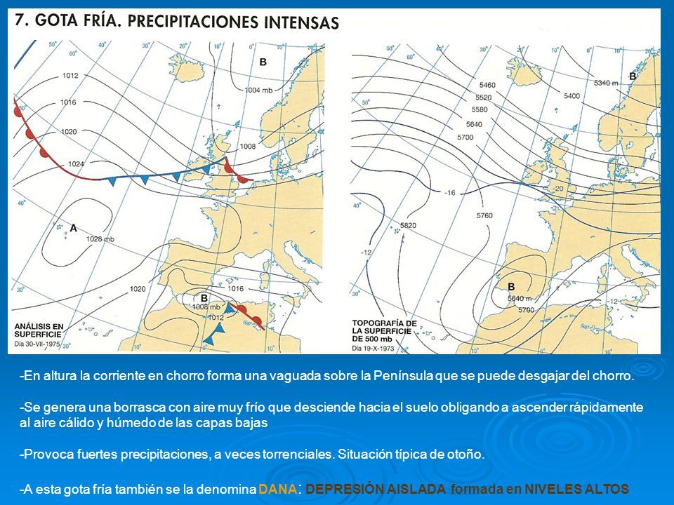 -En altura la corriente en chorro forma una vaguada sobre la Península que se puede desgajar del chorro.